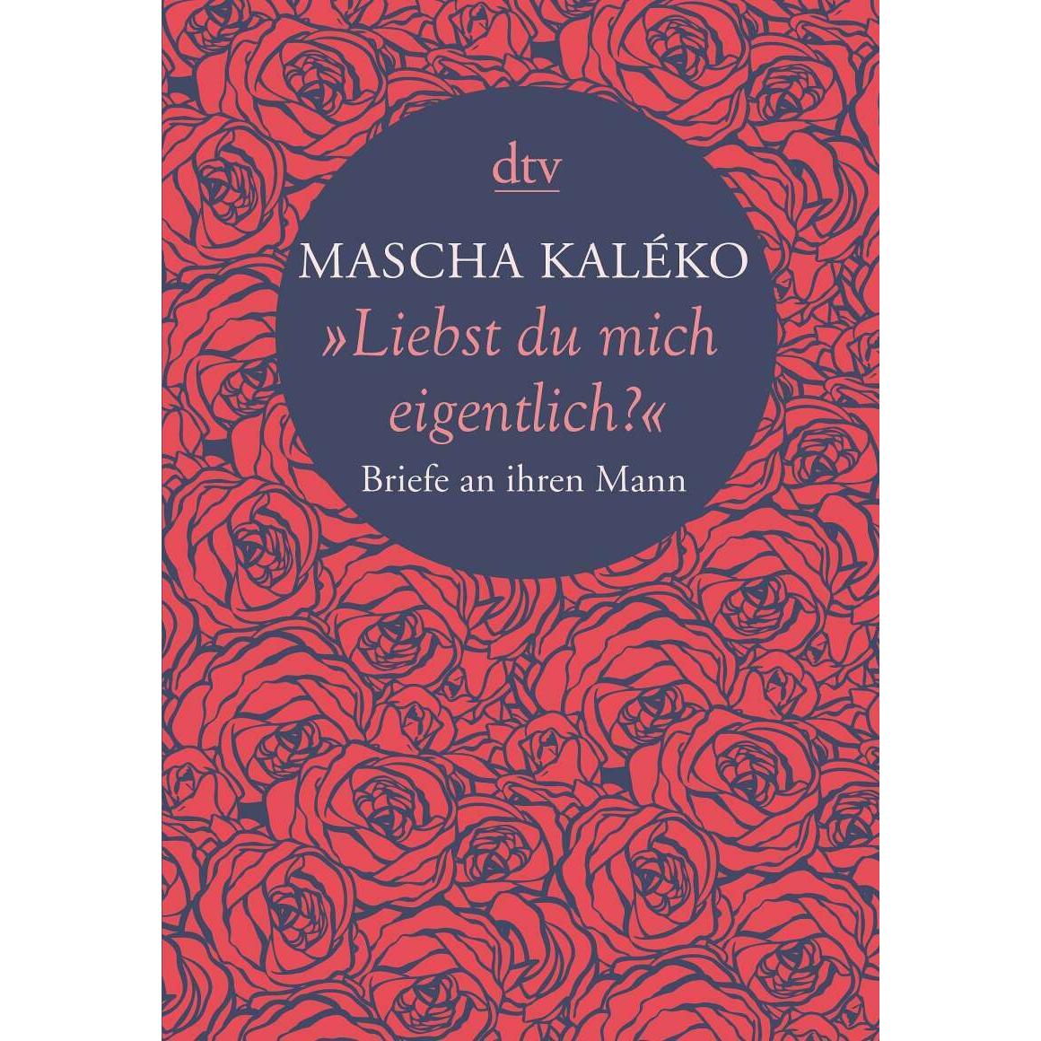 'Liebst du mich eigentlich?', Belletristik von Mascha Kaléko