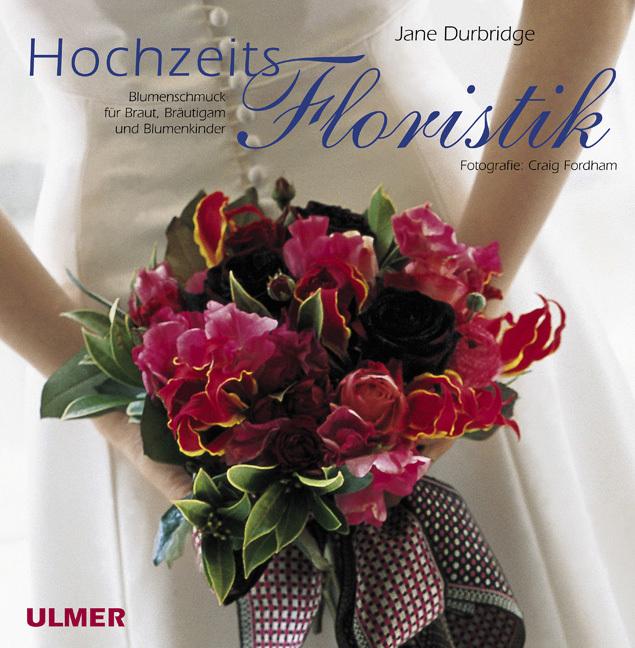 Produktbild Hochzeitsfloristik (Deutsch, Jane Durbridge, 2003)