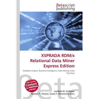 XSPRADA RDM/x Relational Data Miner Express Edition, Fachbücher von Lambert M. Surhone, Miriam T. Timpledon, Susan F. Ma...