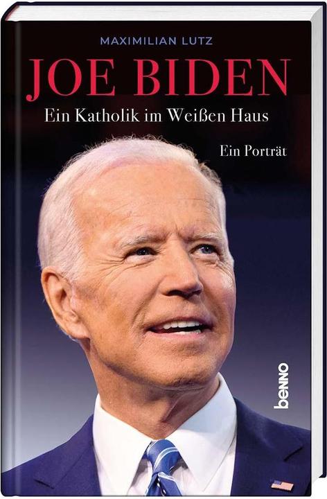 Joe Biden:Ein Katholik im Weissen Haus (Allemand, Maximilian Lutz, 2021)
