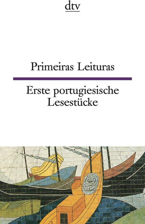 Produktbild Primeiras Leituras Erste portugiesische Lesestücke (Deutsch, Maria De Fatima Mesquita-Sternal, Michael Sternal, Susanne Mehl, 2015)