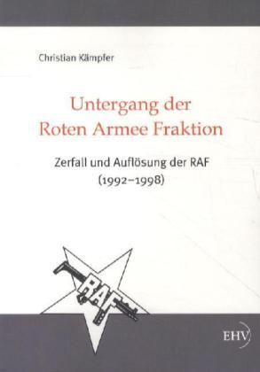 Produktbild Untergang der Roten Armee Fraktion (Deutsch, Christian Kämpfer, 2012)