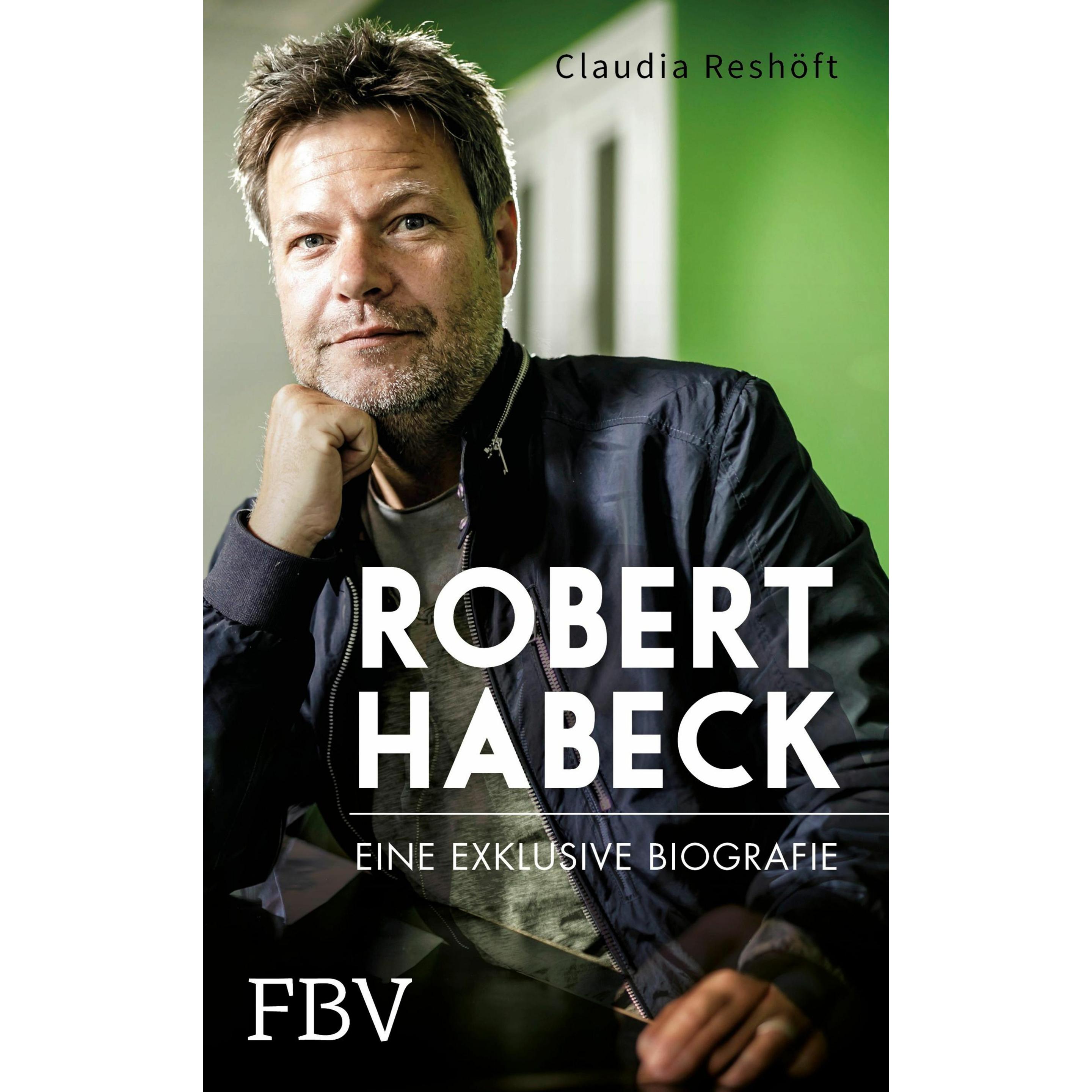 Robert Habeck – Eine exklusive Biografie, Sachbücher von Claudia Reshöft