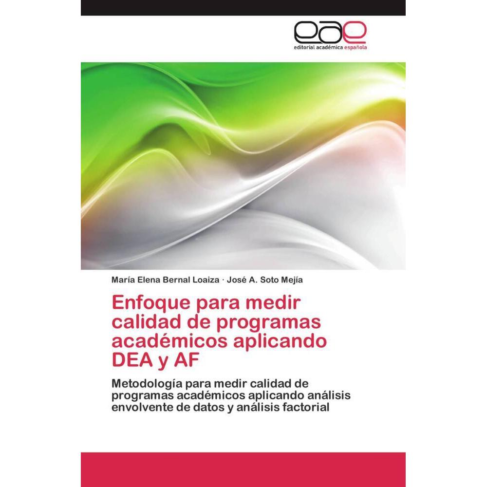 Enfoque para medir calidad de programas académicos aplicando DEA y AF, Fachbücher von María Elena Bernal Loaiza, José A....