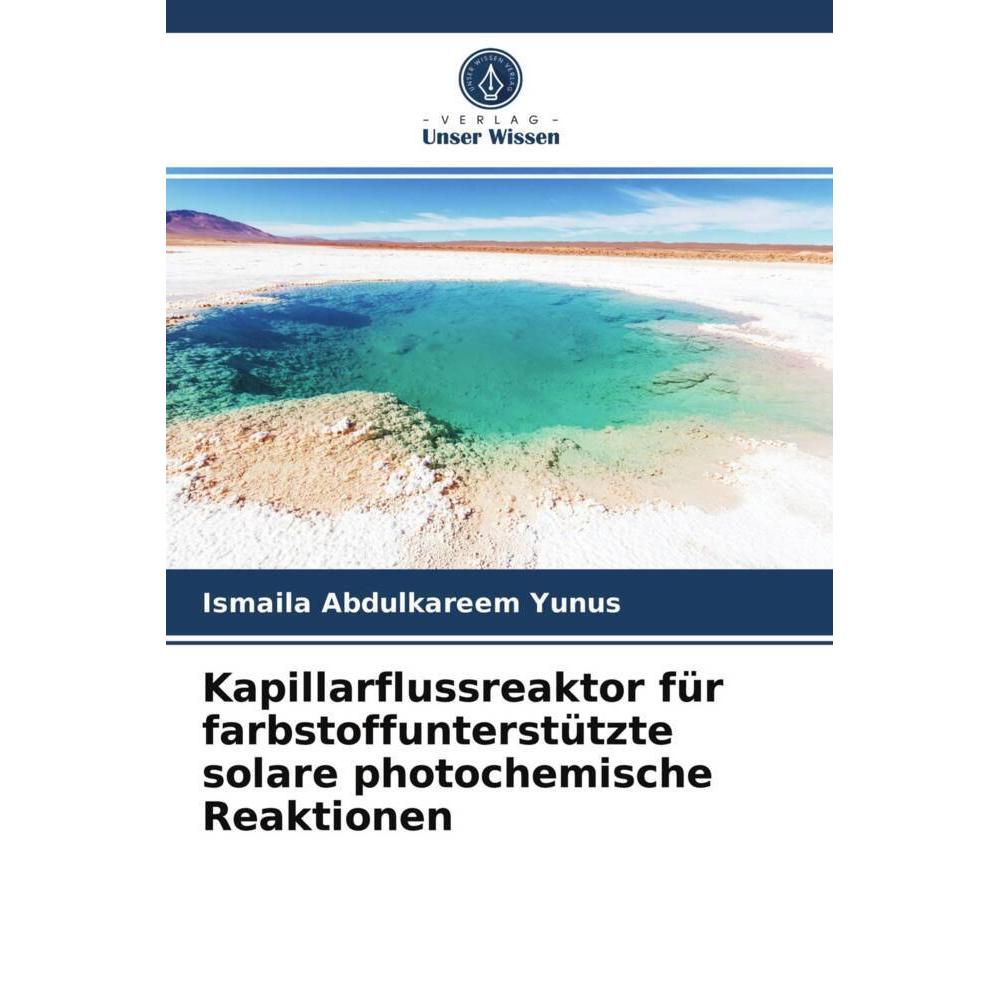 Thumbnail - Kapillarflussreaktor für farbstoffunterstützte solare photochemische Reaktionen, Fachbücher von Ismaila Abdulkareem Yunu...
