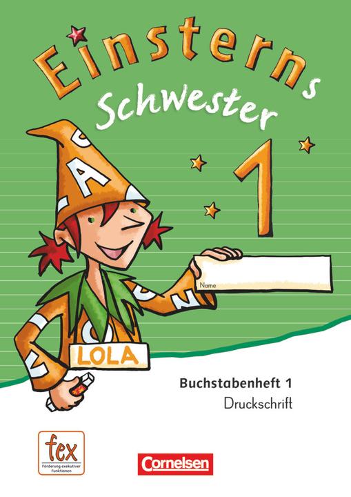 Produktbild Einsterns Schwester 1. Schuljahr. Buchstabenheft 1-6. Begleitheft, Lauttabellen. DS (Deutsch, Alexandra Schwaighofer, Jutta Maurach, Katrin Pfeifer, Roland Bauer, 2015)