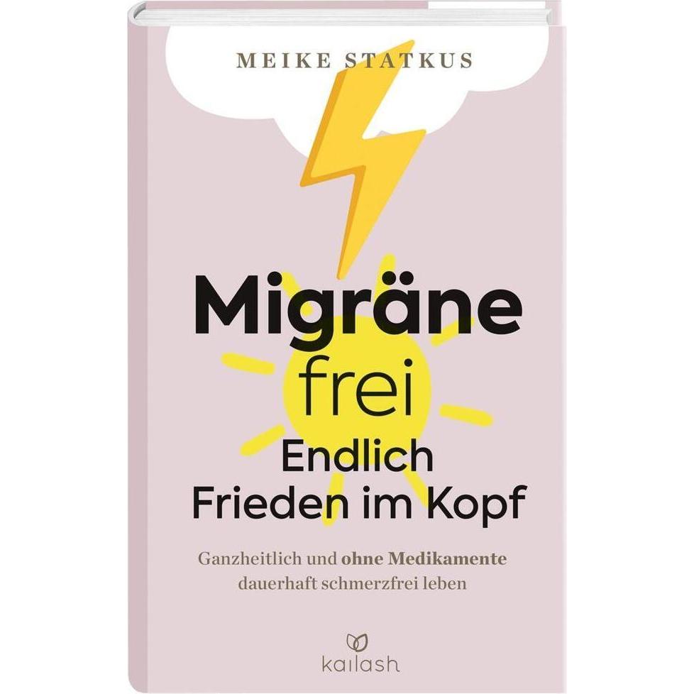 Migräne-frei: endlich Frieden im Kopf, Ratgeber von Meike Statkus