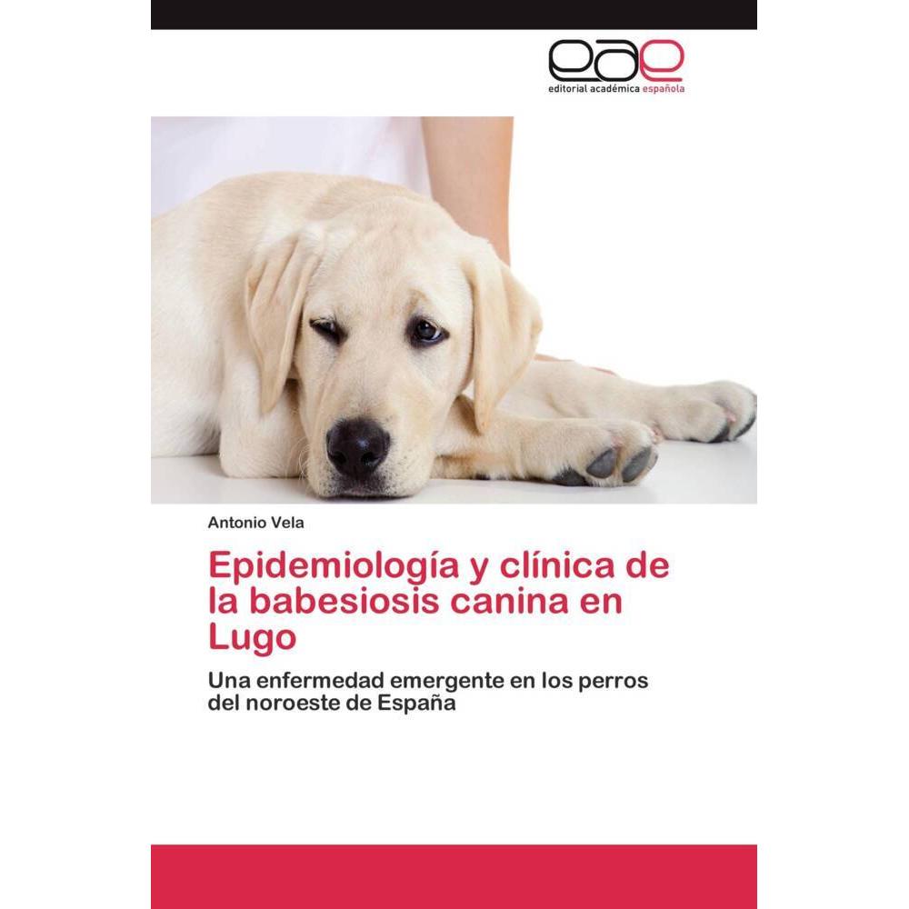 Epidemiología y clínica de la babesiosis canina en Lugo, Fachbücher