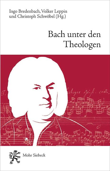 Produktbild Bach unter den Theologen (Deutsch, Christoph Schwöbel, Ingo Bredenbach, Volker Leppin, 2022)