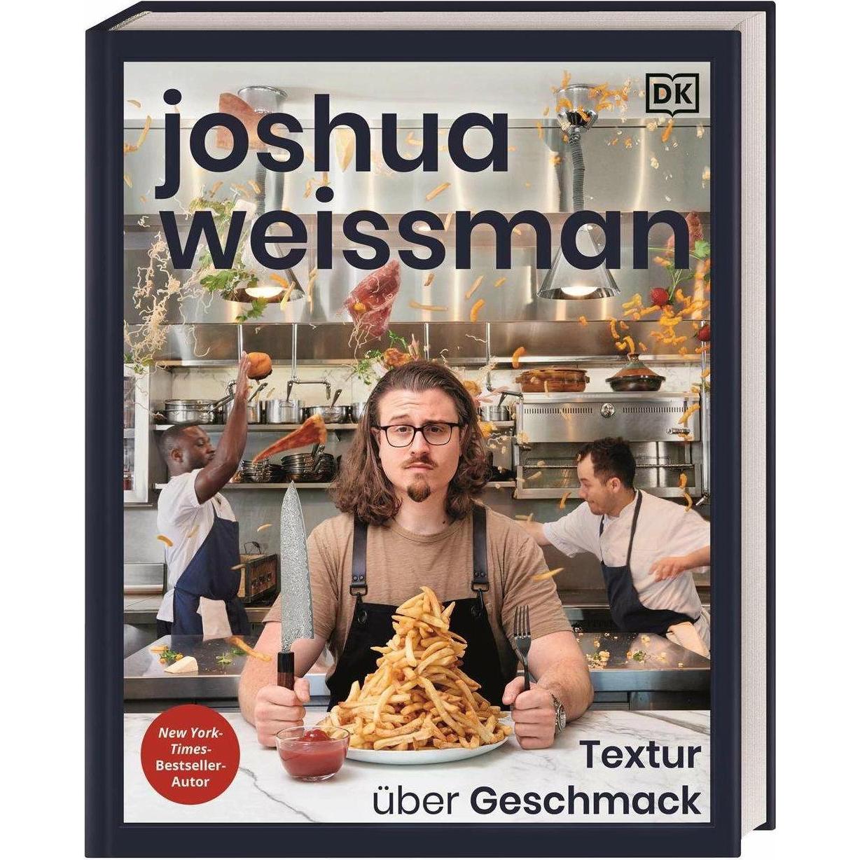 Joshua Weissman: Textur über Geschmack, Ratgeber von Helmut Ertl, Joshua Weissman