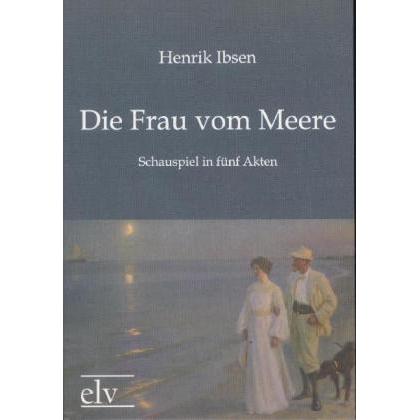 Die Frau vom Meere, Belletristik von Henrik Ibsen