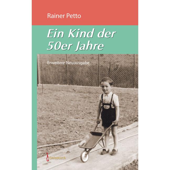 Petto:Ein Kind der 50er Jahre, Belletristik von Geistkirch-Verlag