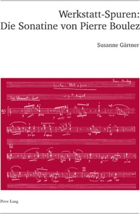 Produktbild Werkstatt-Spuren: Die Sonatine von Pierre Boulez (Deutsch, Susanne Gärtner, 2008)