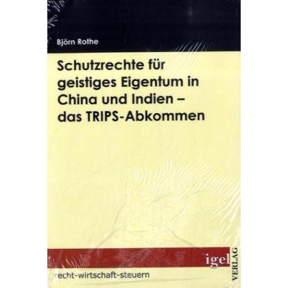 Schutzrechte für geistiges Eigentum in China und Indien - das TRIPS-Abkommen, Fachbücher