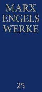 Produktbild Werke 25 (Deutsch, Friedrich Engels, Karl Marx, Rosa-Luxemburg-Stiftung e. V.)