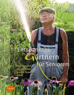 Produktbild Entspanntes Gärtnern für Senioren (Deutsch, Patty Cassidy, 2013)