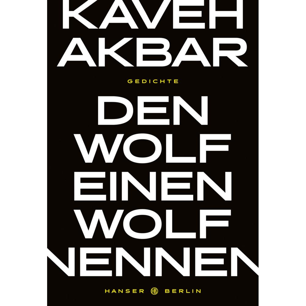 Thumbnail - Den Wolf einen Wolf nennen, Belletristik von Kaveh Akbar