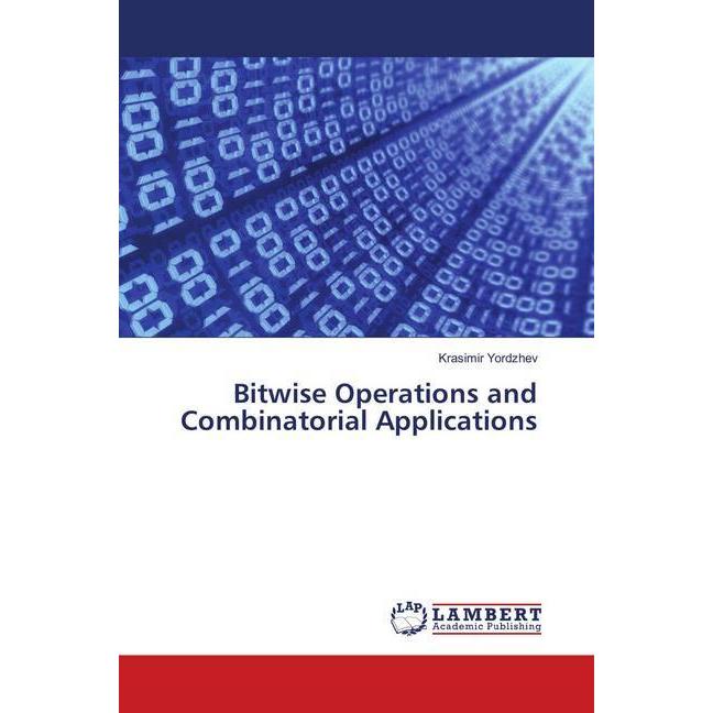 Bitwise Operations and Combinatorial Applications, Fachbücher von Krasimir Yordzhev