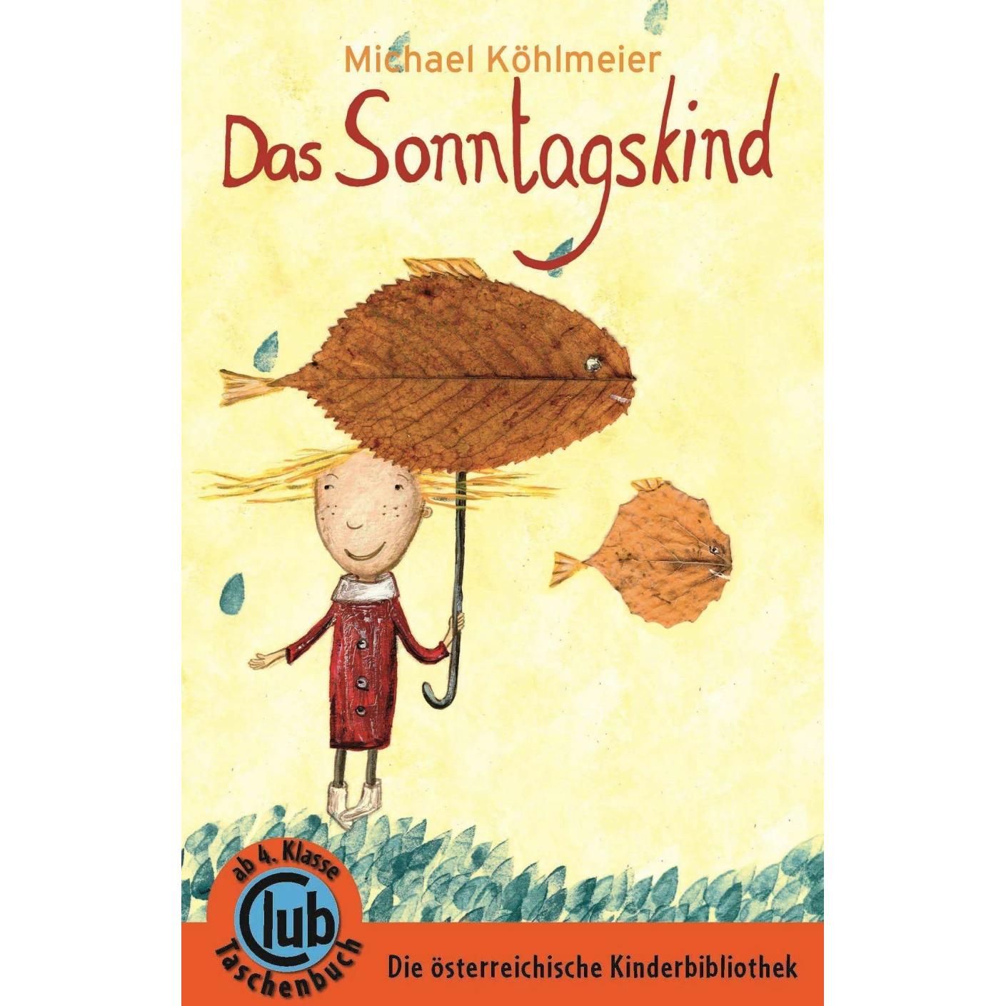 Das Sonntagskind, Kinderbücher von Monika Maslowska, Michael Köhlmeier