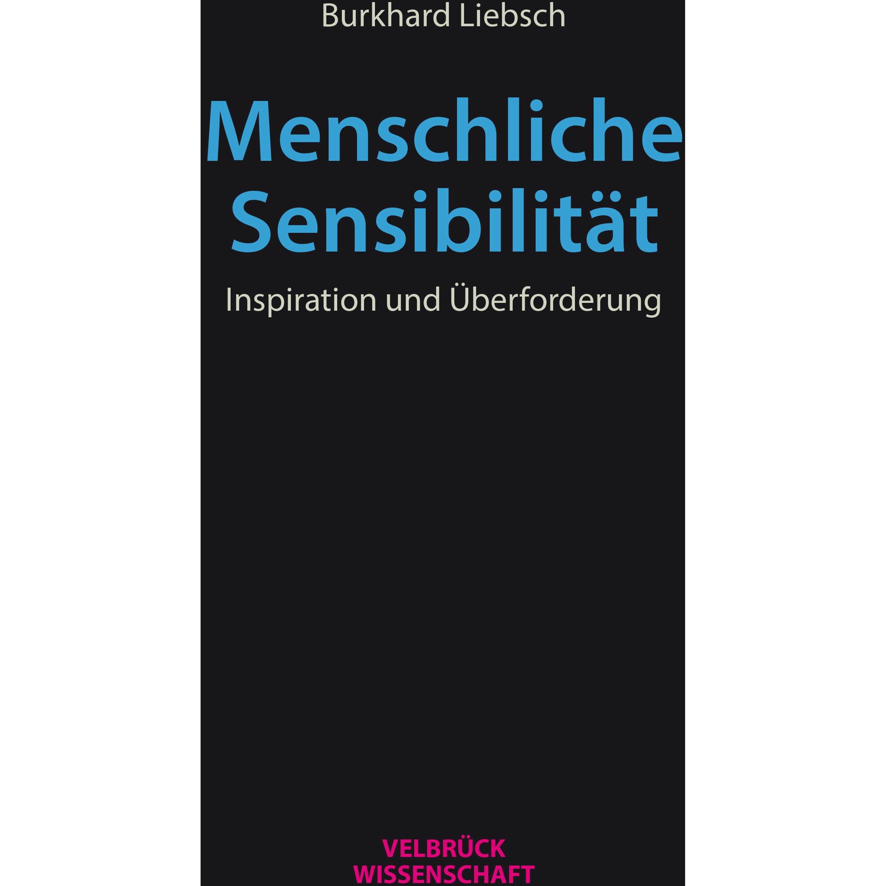 Menschliche Sensibilität, Fachbücher von Burkhard Liebsch