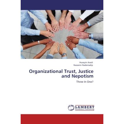 Organizational Trust, Justice and Nepotism, Fachbücher von Huseyin Arasli, Nazanin Naderiadip
