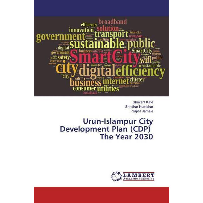 Urun-Islampur City Development Plan (CDP) The Year 2030, Fachbücher von Prajkta Jamale, Shrikant Kate, Shridhar Kumbhar