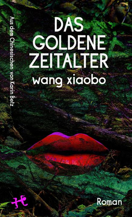 Das Goldene Zeitalter (Deutsch, Karin Betz, Wang Xiaobo, 2024)