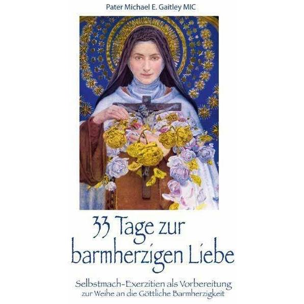 33 Tage zur barmherzigen Liebe, Sachbücher von Michael E. Gaitley