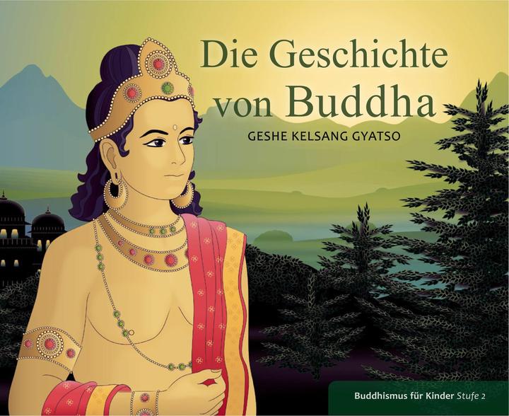 Produktbild Die Geschichte von Buddha (Deutsch, Gyatso Geshe Kelsang, 2013)