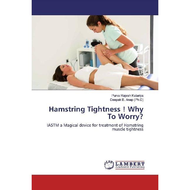 Hamstring Tightness! Why To Worry?, Ratgeber von Deepak B. Anap, Purva Rajesh Katariya