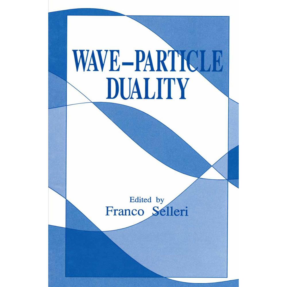 Wave-Particle Duality, Fachbücher von Franco Selleri