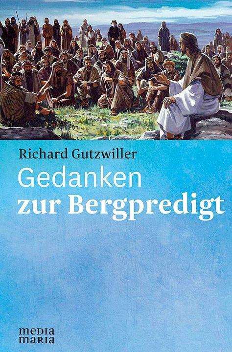 Produktbild Gedanken zur Bergpredigt (Deutsch, Richard Gutzwiller, 2018)