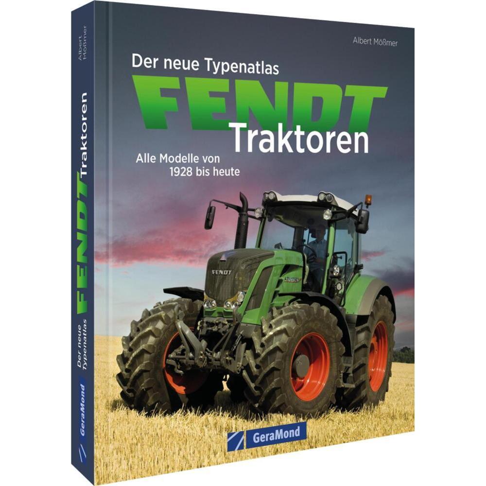 Der neue Typenatlas Fendt Traktoren, Ratgeber von Albert Mößmer