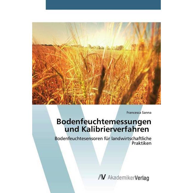 Bodenfeuchtemessungen und Kalibrierverfahren, Fachbücher von Francesca Sanna