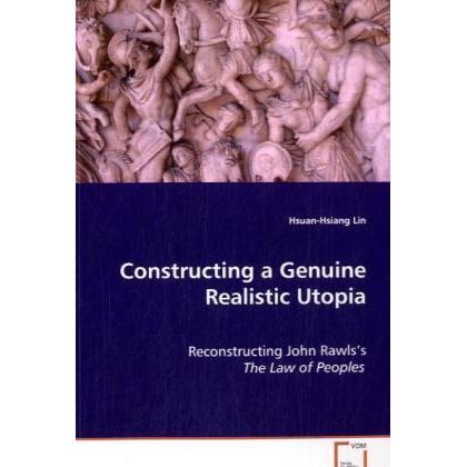 Constructing a Genuine Realistic Utopia, Fachbücher von Hsuan-Hsiang Lin