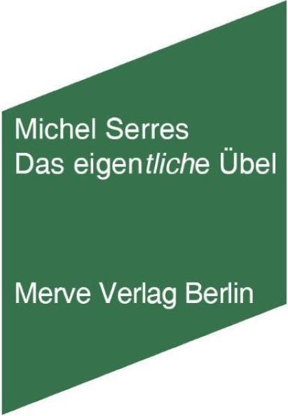 Produktbild Das eigentliche Übel (Deutsch, Michel Serres, 2009)