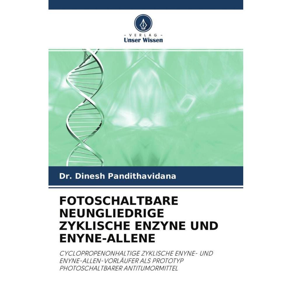 Fotoschaltbare Neungliedrige Zyklische Enzyne Und Enyne-Allene, Fachbücher von Dr. Dinesh Pandithavidana