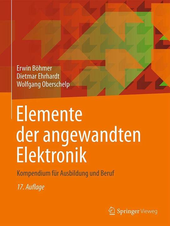 Produktbild Elemente der angewandten Elektronik (Deutsch, Dietmar Ehrhardt, Erwin Böhmer, Wolfgang Oberschelp, 2018)