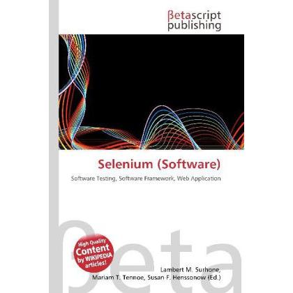 Selenium (Software), Fachbücher von Lambert M. Surhone, Miriam T. Timpledon, Susan F. Marseken