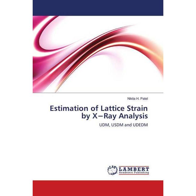 Estimation of Lattice Strain by X-Ray Analysis, Fachbücher von Nikita H. Patel