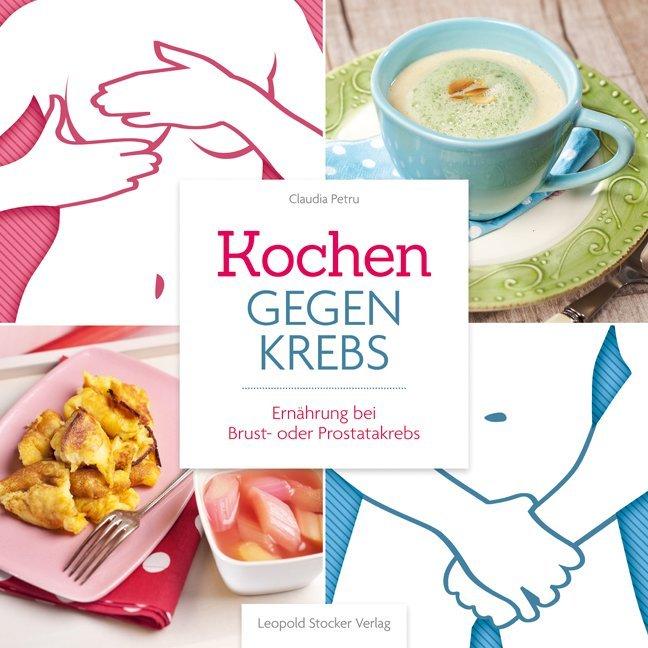 Produktbild Kochen gegen Krebs (Deutsch, Claudia Petru, 2017)