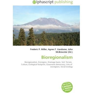 Bioregionalism, Fachbücher von Agnes F. Vandome, Frederic P. Miller, John McBrewster