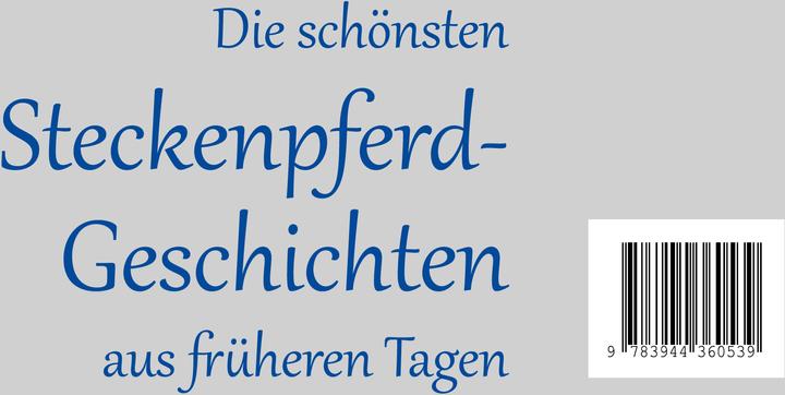 Produktbild Die schönsten Steckenpferd-Geschichten aus früherern Tagen für Menschen mit Demenz (Deutsch, Günter Neidinger, 2015)