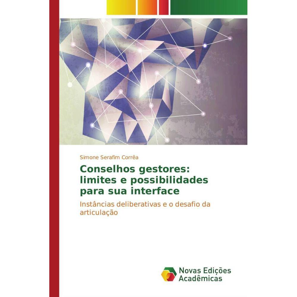 Conselhos gestores: limites e possibilidades para sua interface, Fachbücher von Simone Serafim Corrêa