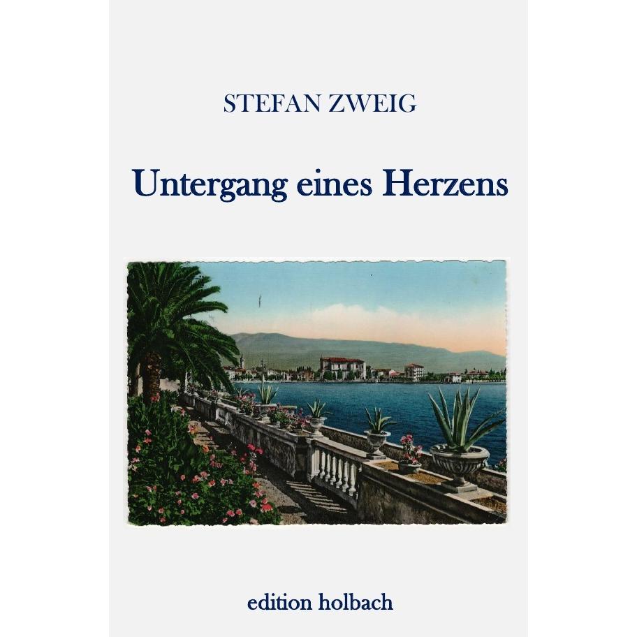 Untergang eines Herzens, Belletristik von Stefan Zweig