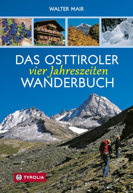 Produktbild Das Osttiroler Vier-Jahreszeiten-Wanderbuch (Deutsch, Walter Mair, 2015)