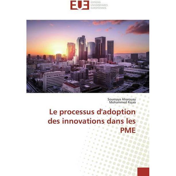 Le processus d'adoption des innovations dans les PME, Fachbücher von Mohammed Rajaa, Soumaya Aharouay