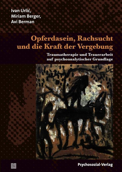 Produktbild Opferidentität, Rachsucht und die Kultur der Vergebung (Deutsch, Ivan Berger Urlic, 2019)