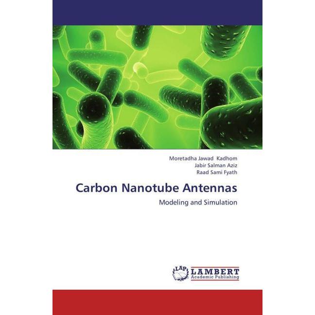 Carbon Nanotube Antennas, Fachbücher von Raad Sami Fyath, Moretadha Jawad Kadhom, Jabir Salman Aziz