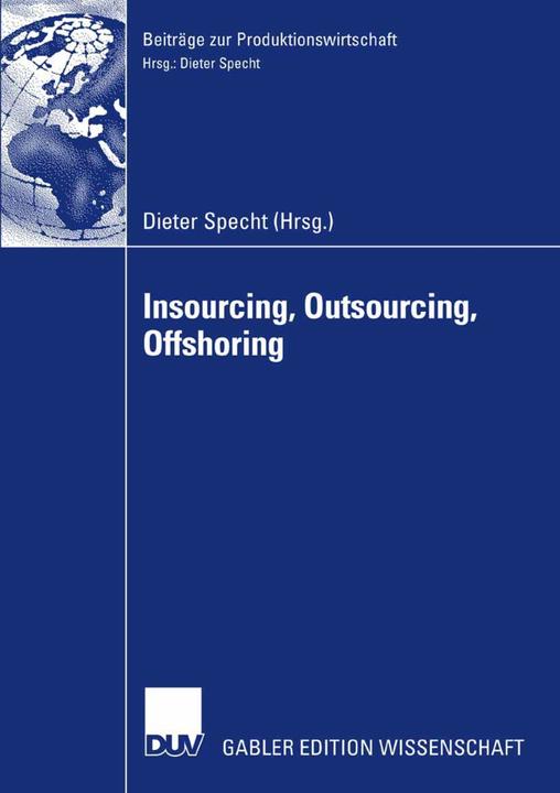 Produktbild Insourcing, Outsourcing, Offshoring (Deutsch, Dieter Specht, 2007)